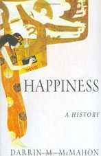 Happiness a History by Darrin M McMahon